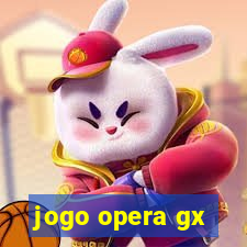 jogo opera gx